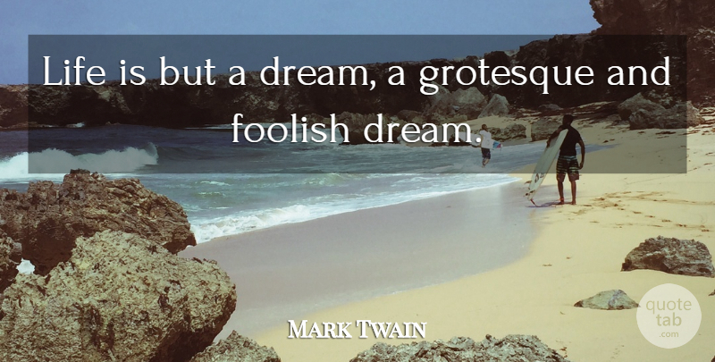 Mark Twain Quote About Dream, Crazy, Vagrants: Life Is But A Dream...