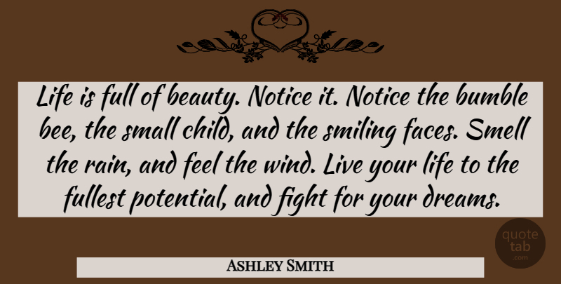 Ashley Smith Quote About Life, Beauty, Dream: Life Is Full Of Beauty...