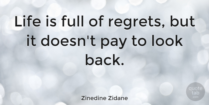 Zinedine Zidane Quote About Regret, Pay, Looks: Life Is Full Of Regrets...