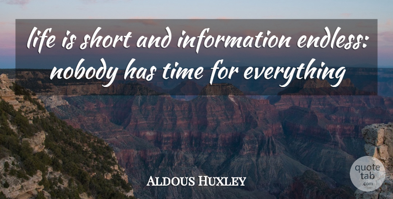 Aldous Huxley Quote About Life Is Short, Information, Life Is: Life Is Short And Information...