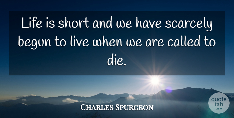 Charles Spurgeon Quote About Christian, Life Is Short, Dies: Life Is Short And We...