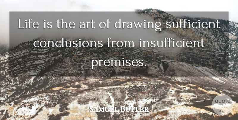 Samuel Butler Quote About Life, Wisdom, Art: Life Is The Art Of...