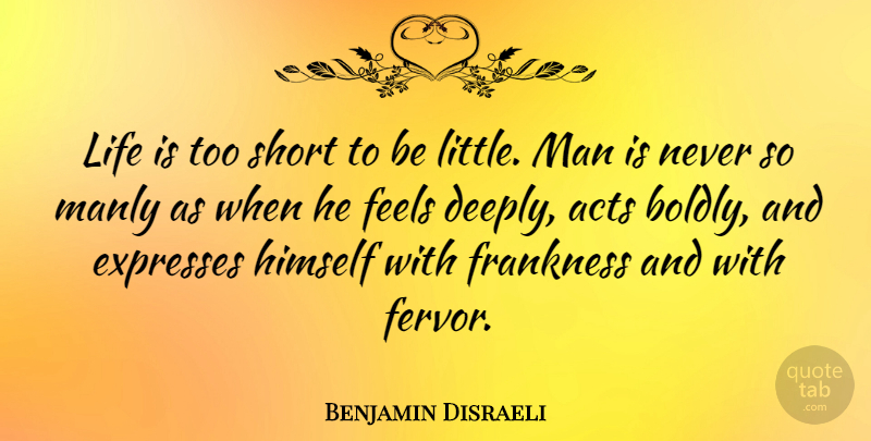 Benjamin Disraeli Quote About Short Life, Life Is Too Short, Life Is Short: Life Is Too Short To...