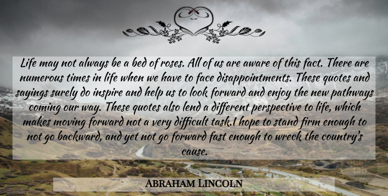 Abraham Lincoln Quote About Country, Disappointment, Moving: Life May Not Always Be...