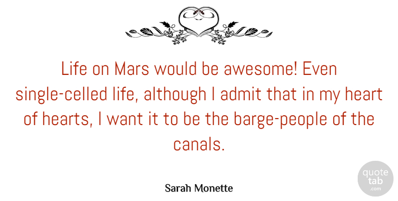 Sarah Monette Quote About Admit, Although, Life, Mars: Life On Mars Would Be...