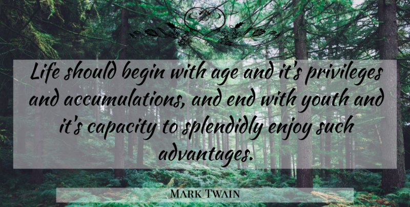 Mark Twain Quote About Birthday, Failure, Age: Life Should Begin With Age...