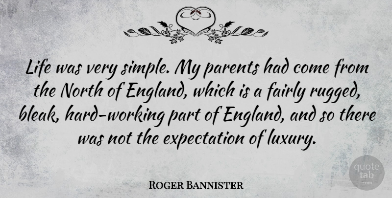 Roger Bannister Quote About Athlete, Hard Work, Simple: Life Was Very Simple My...