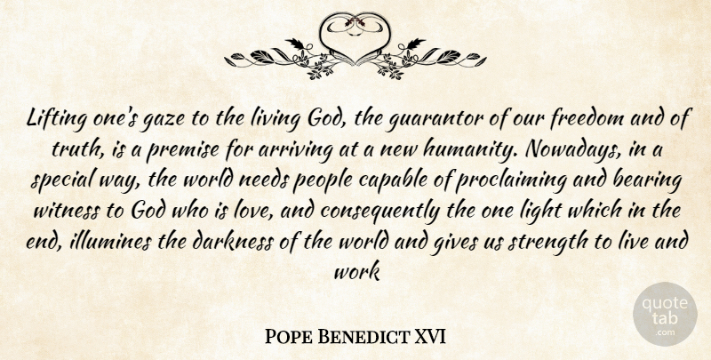 Pope Benedict XVI Quote About Light, Giving, People: Lifting Ones Gaze To The...