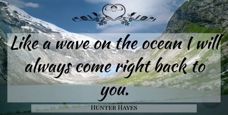 Hunter Hayes Quote About Country, Song, Ocean: Like A Wave On The...