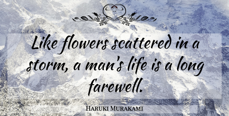 Haruki Murakami Quote About Flower, Farewell, Men: Like Flowers Scattered In A...