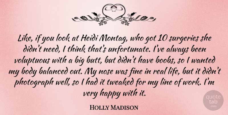 Holly Madison Quote About Balanced, Body, Fine, Life, Line: Like If You Look At...