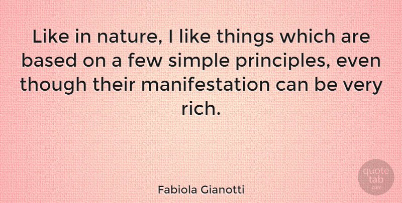 Fabiola Gianotti Quote About Based, Few, Nature, Simple, Though: Like In Nature I Like...