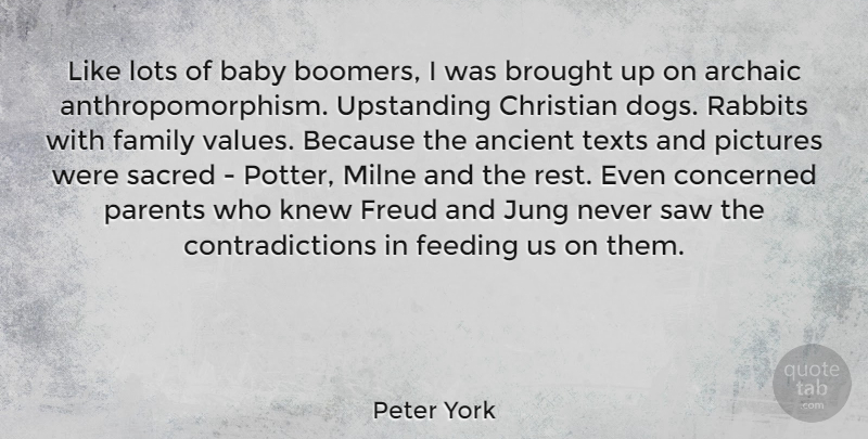 Peter York Quote About Christian, Baby, Dog: Like Lots Of Baby Boomers...