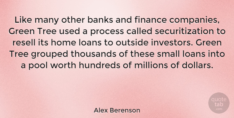 Alex Berenson Quote About Banks, Finance, Green, Home, Loans: Like Many Other Banks And...
