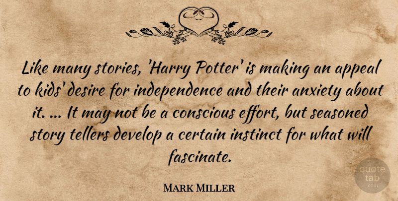 Mark Miller Quote About Anxiety, Appeal, Certain, Conscious, Desire: Like Many Stories Harry Potter...