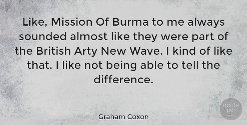 Graham Coxon Quote About Differences, Able, Kind: Like Mission Of Burma To...