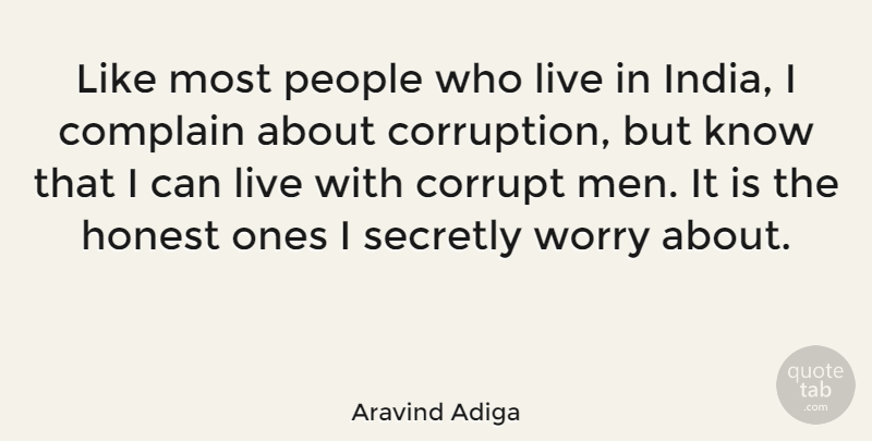 Aravind Adiga Quote About Men, Worry, People: Like Most People Who Live...