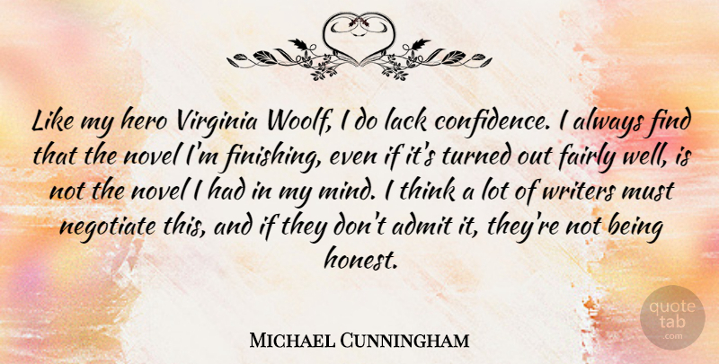 Michael Cunningham Quote About Hero, Thinking, Virginia: Like My Hero Virginia Woolf...