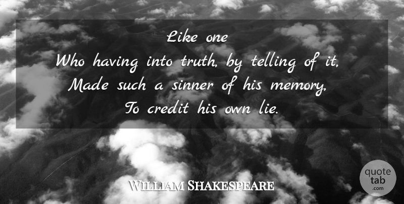William Shakespeare Quote About Memories, Lying, Memorable: Like One Who Having Into...