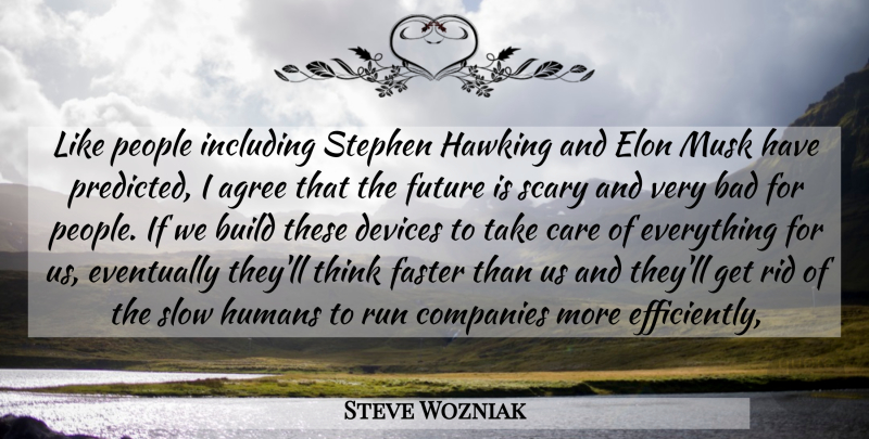 Steve Wozniak Quote About Running, Thinking, People: Like People Including Stephen Hawking...