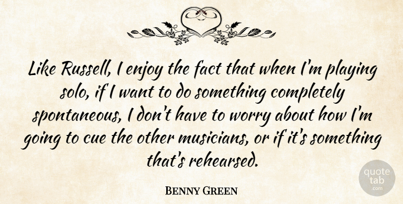 Benny Green Quote About British Musician, Cue, Fact, Playing: Like Russell I Enjoy The...