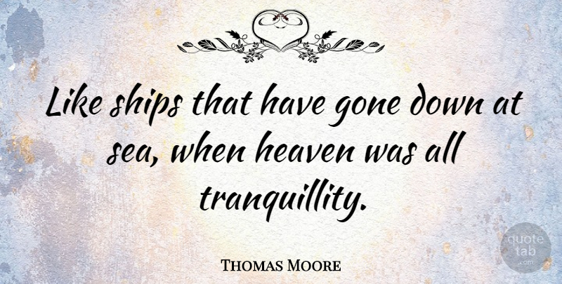 Thomas Moore Quote About Ships: Like Ships That Have Gone...