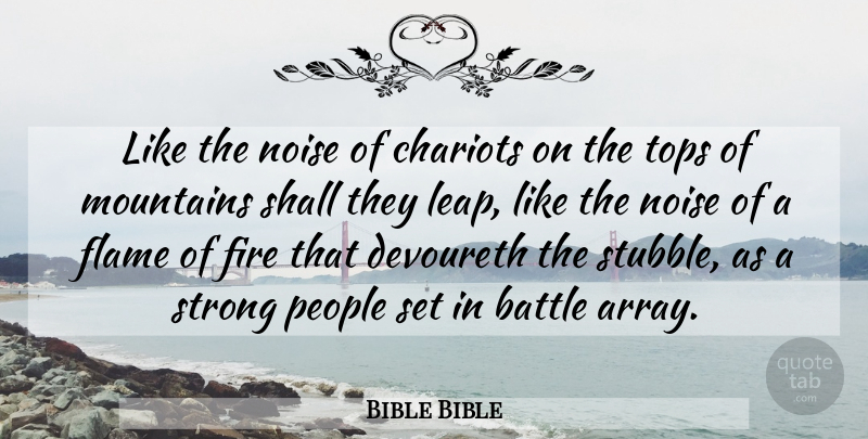 Bible Bible Quote About Battle, Fire, Flame, Mountains, Noise: Like The Noise Of Chariots...