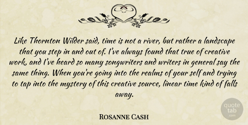 Rosanne Cash Quote About Fall, Self, Rivers: Like Thornton Wilder Said Time...