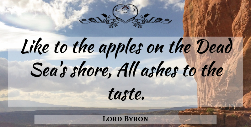 Lord Byron Quote About Disappointment, Sea, Apples: Like To The Apples On...