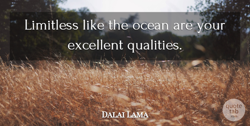 Dalai Lama Quote About Self Esteem, Ocean, Quality: Limitless Like The Ocean Are...