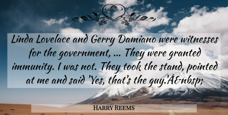 Harry Reems Quote About Gerry, Granted, Linda, Pointed, Took: Linda Lovelace And Gerry Damiano...