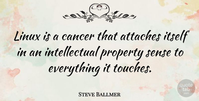 Steve Ballmer Quote About Cancer, Intellectual, Linux: Linux Is A Cancer That...