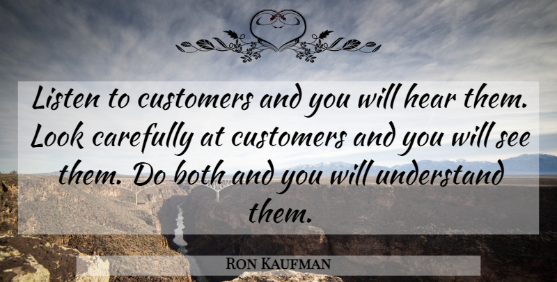 Ron Kaufman Quote About Service Culture, Culture, Looks: Listen To Customers And You...