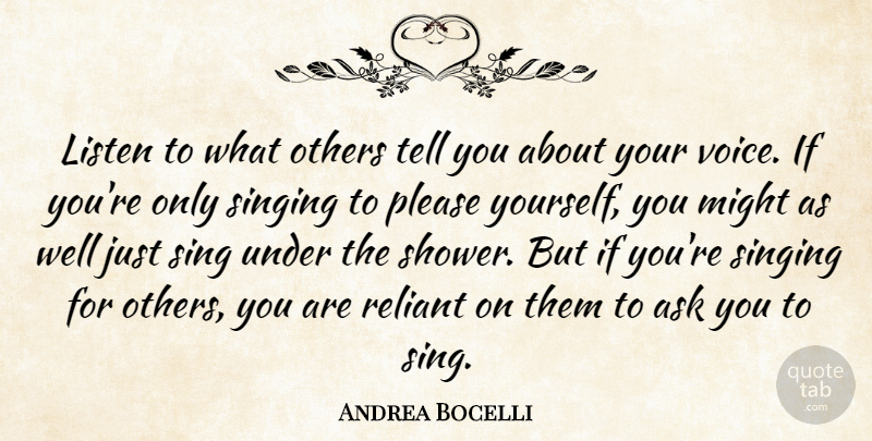 Andrea Bocelli Quote About Voice, Singing, Might: Listen To What Others Tell...