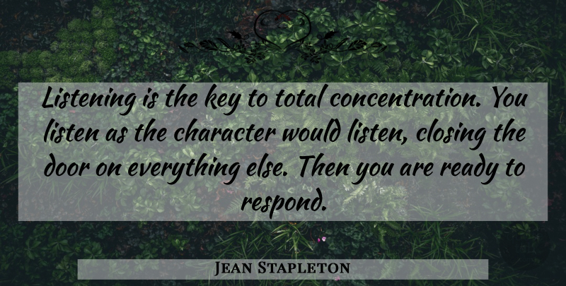 Jean Stapleton Quote About Character, Doors, Keys: Listening Is The Key To...