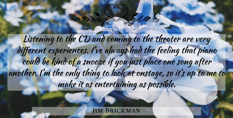 Jim Brickman Quote About Cd, Coming, Feeling, Listening, Piano: Listening To The Cd And...
