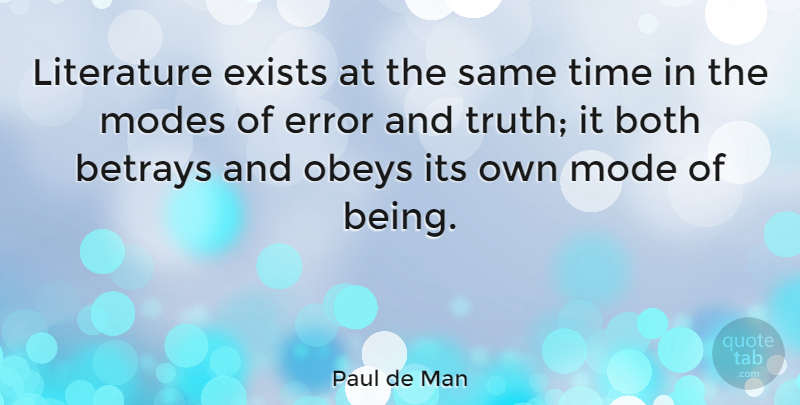 Paul de Man Quote About Hygiene, Errors, Literature: Literature Exists At The Same...