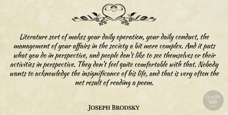 Joseph Brodsky Quote About Reading, Perspective, People: Literature Sort Of Makes Your...