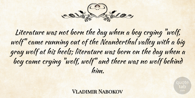 Vladimir Nabokov Quote About Running, Writing, Boys: Literature Was Not Born The...