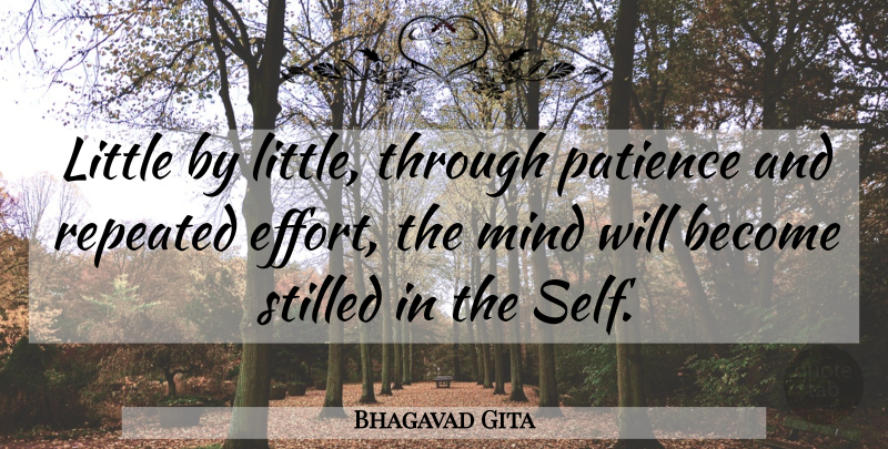Bhagavad Gita Quote About Mind, Patience, Repeated: Little By Little Through Patience...