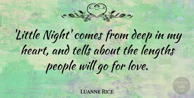Luanne Rice Quote About Deep, Love, People, Tells: Little Night Comes From Deep...