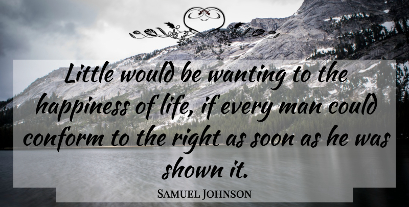 Samuel Johnson Quote About Men, Advice, Littles: Little Would Be Wanting To...