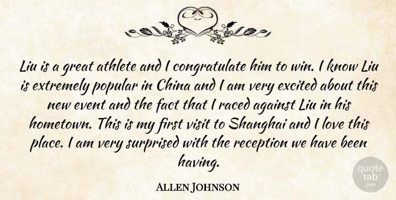 Allen Johnson Quote About Against, Athlete, Athletics, China, Event: Liu Is A Great Athlete...