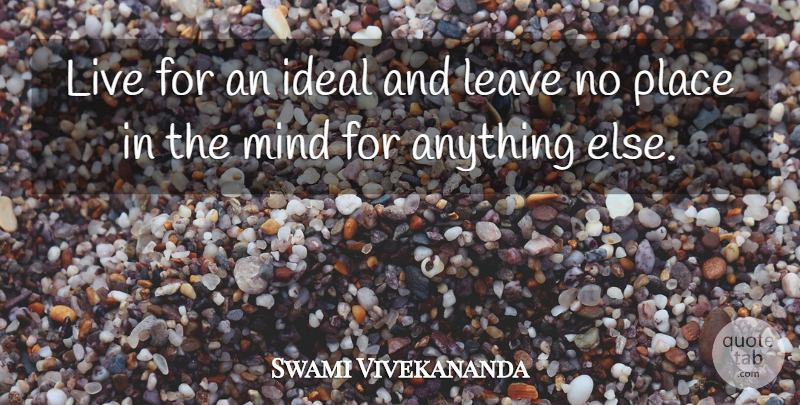 Swami Vivekananda Quote About Focus, Mind, Renunciation: Live For An Ideal And...