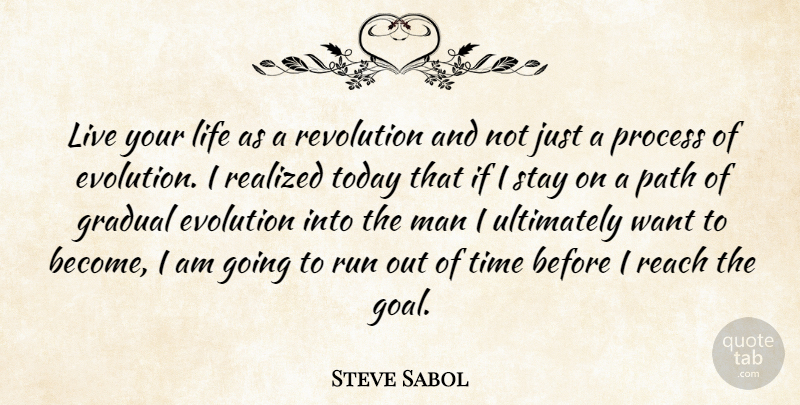 Steve Sabol Quote About Running, Men, Goal: Live Your Life As A...