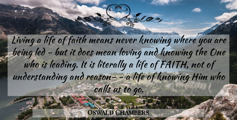 Oswald Chambers Quote About Faith, Religious, Mean: Living A Life Of Faith...