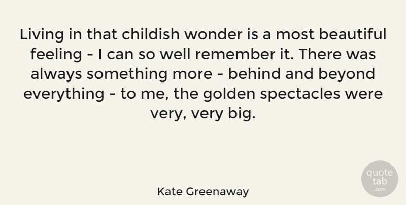 Kate Greenaway Quote About Beautiful, Feelings, Golden: Living In That Childish Wonder...