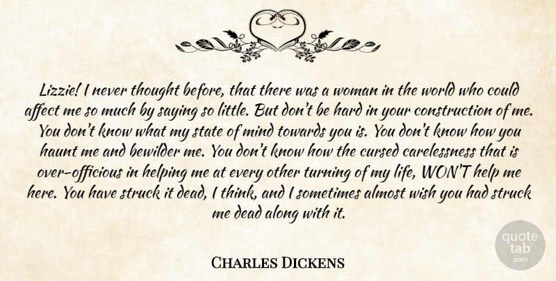 Charles Dickens Quote About Affect, Almost, Along, Cursed, Dead: Lizzie I Never Thought Before...