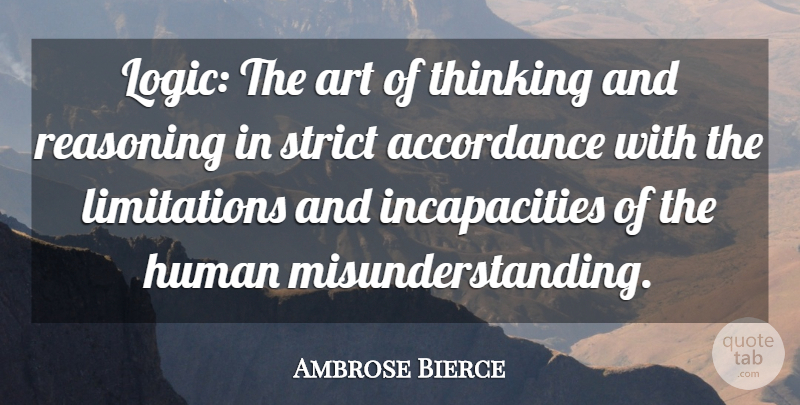 Ambrose Bierce Quote About Funny, Sarcastic, Art: Logic The Art Of Thinking...