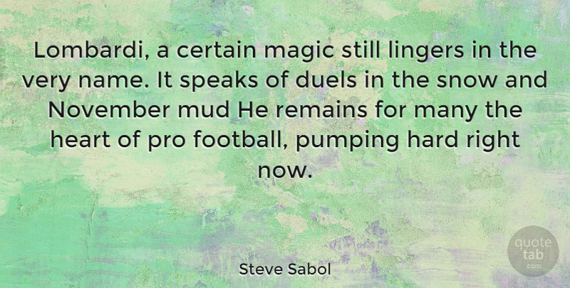 Steve Sabol Quote About Football, Heart, Names: Lombardi A Certain Magic Still...